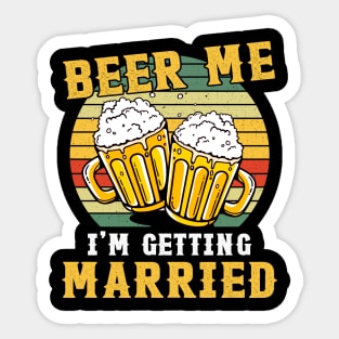 Vintage Beer Me I'm Getting Married Sticker